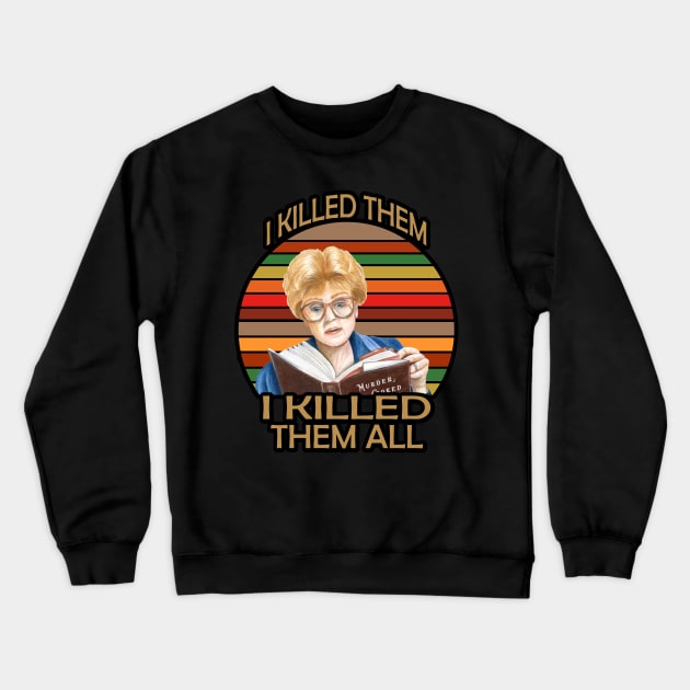 Murder She wrote- I killed Them I Kill Them all Crewneck Sweatshirt by lordwand